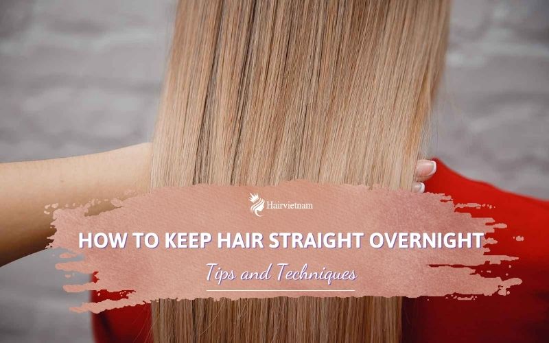 How To Keep Hair Straight Overnight Tips And Techniques